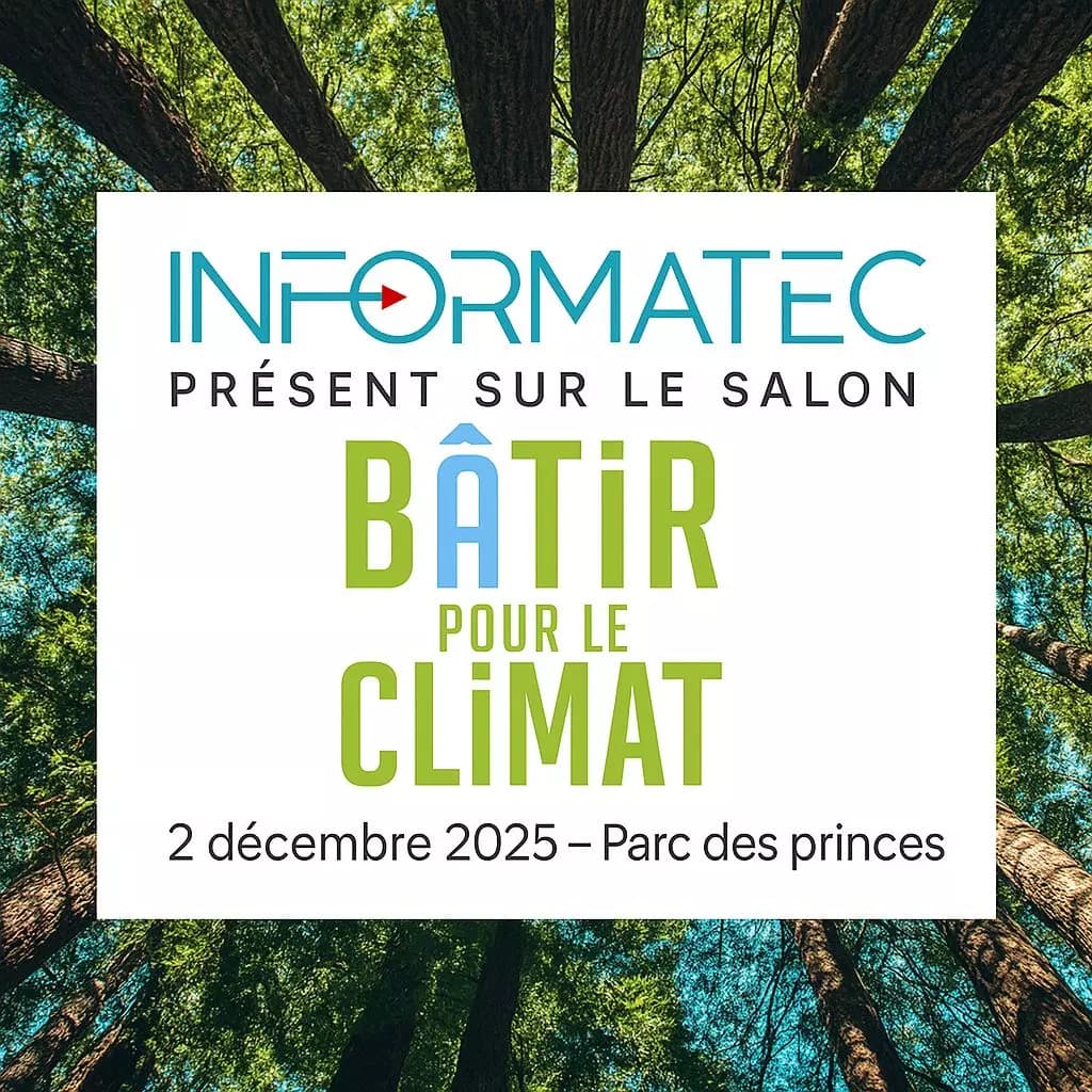 🎉 INFORMATEC sera présent au Salon Bâtir pour le Climat !🌳